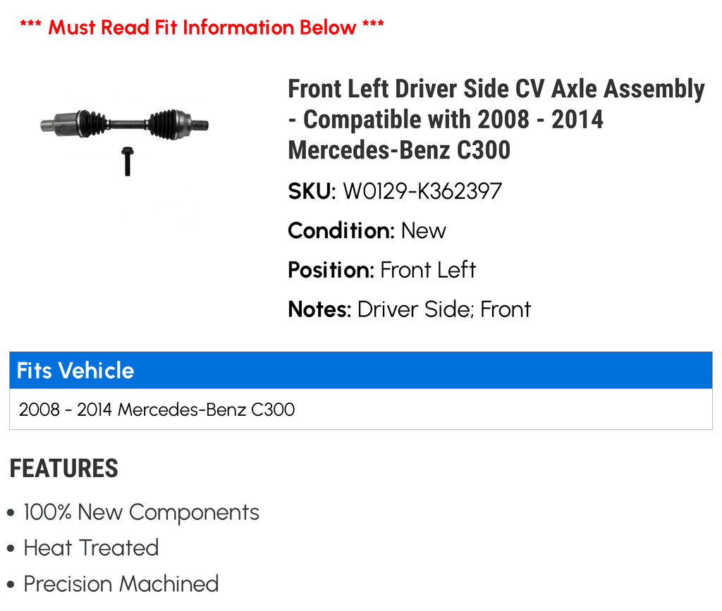 Front Left Driver Sizeide CV Axle Assembly - Compatible with 2008 - 2014 Mercedes-Benz C300 2009 2010 2011 2012 2013